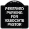 Signmission Reserved Parking for Associate Pastor Heavy-Gauge Aluminum Sign, 18" x 18", BS-1818-23132 A-DES-BS-1818-23132 - alternate 1
